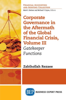 Corporate Governance in the Aftermath of the Global Financial Crisis, Volume III: Gatekeeper Functions Paperback Business Expert Press