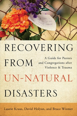 Recovering from Un-Natural Disasters Paperback Westminster John Knox Press