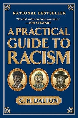 A Practical Guide to Racism by Dalton, C. H.
