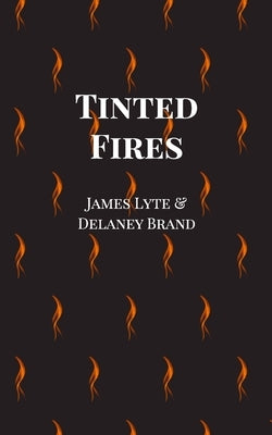 Tinted Fires by Hackett, Josiah