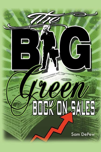 The BIG Green Book On Sales by DePew, Sam