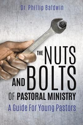 The Nuts And Bolts Of Pastoral Ministry Paperback Xulon Press