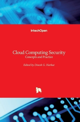 Cloud Computing Security: Concepts and Practice by Harkut, Dinesh G.