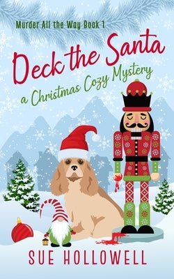 Deck the Santa: A Christmas Cozy Mystery Paperback Independently Published