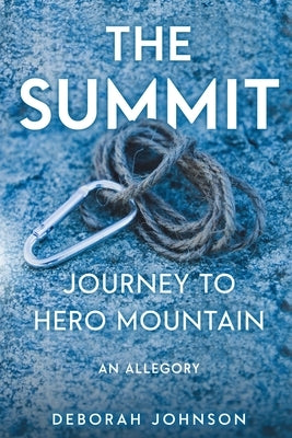 The Summit: Journey to Hero Mountain by Johnson, Deborah