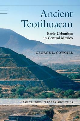 Ancient Teotihuacan: Early Urbanism in Central Mexico Cambridge University Press