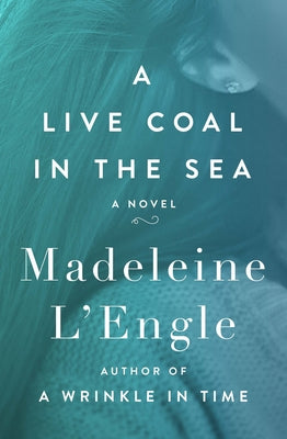 A Live Coal in the Sea by L'Engle, Madeleine