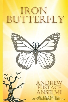 Iron Butterfly: The Mezzogiorno Trilogy Paperback Level Best Books
