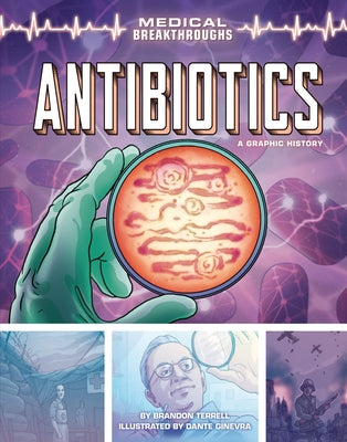 Antibiotics: A Graphic History by Terrell, Brandon
