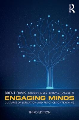 Engaging Minds: Cultures of Education and Practices of Teaching by Davis, Brent