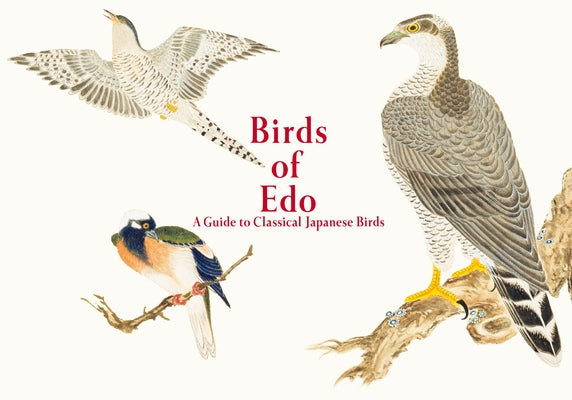 Birds of EDO: A Guide to Classical Japanese Birds by Tajima, Kazuhiko