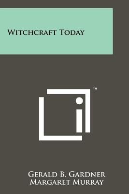 Witchcraft Today by Gardner, Gerald B.