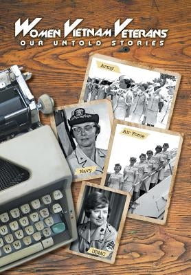 Women Vietnam Veterans: Our Untold Stories by Lowery, Donna a.