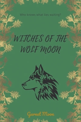 Witches Of The Wolf Moon Paperback Writers Republic LLC