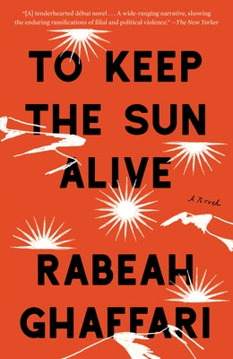 To Keep the Sun Alive by Ghaffari, Rabeah