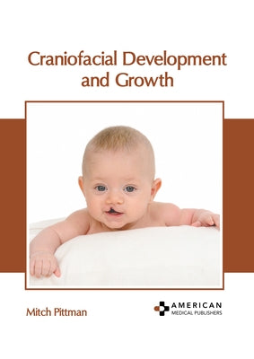 Craniofacial Development and Growth by Pittman, Mitch