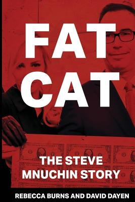 Fat Cat: The Steve Mnuchin Story Paperback Strong Arm Press