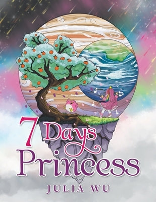 7 Days Princess by Wu, Julia
