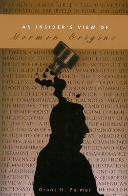 An Insider's View of Mormon Origins Paperback Signature Books