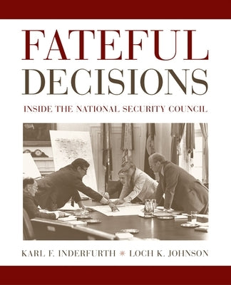 Fateful Decisions: Inside the National Security Council Paperback Oxford University Press, USA