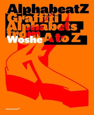 Alphabeatz. Graffiti Alphabets from A to Z by Woshe