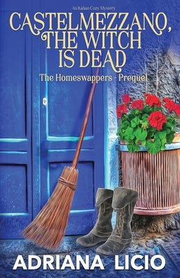 Castelmezzano, The Witch is Dead: An Italian Cozy Mystery Paperback Home Travellers Press