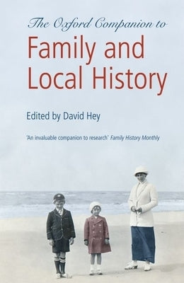 Oxford Companion to Family and Local History by Hey, David