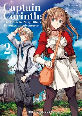 Captain Corinth Volume 2: The Galactic Navy Officer Becomes an Adventurer by Takuma, Tomomasa
