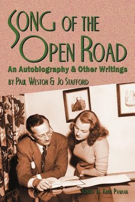 Song of the Open Road: An Autobiography and Other Writings by Weston, Paul