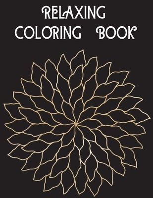 Relaxing Coloring Book by Ward, Adele