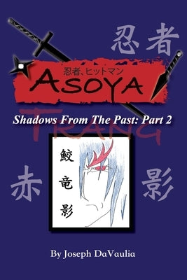 Asoya: Shadows From the Past (忍者、ヒットマン ) Part 2 Trang Paperback Xulon Press