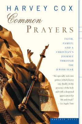Common Prayers: Faith, Family, and a Christian's Journey Through the Jewish Year Paperback Houghton Mifflin