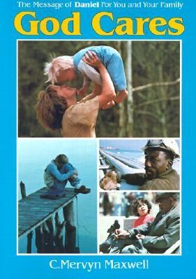 God Cares: The Message of Daniel for You and Your Family Paperback Pacific Press Publishing Association