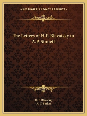 The Letters of H.P. Blavatsky to A.P. Sinnett Paperback Kessinger Publishing