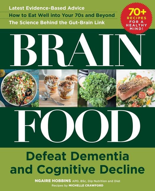 Brain Food: Defeat Dementia and Cognitive Decline by Hobbins, Ngaire