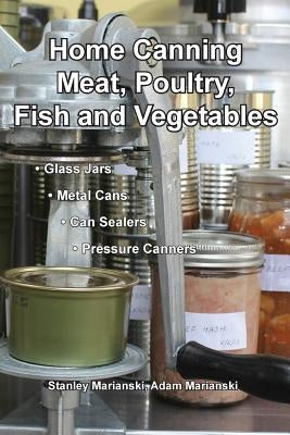 Home Canning Meat, Poultry, Fish and Vegetables Paperback Bookmagic