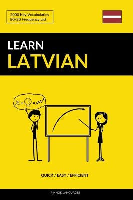 Learn Latvian - Quick / Easy / Efficient: 2000 Key Vocabularies by Languages, Pinhok