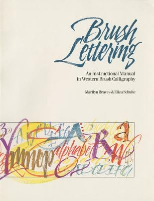 Brush Lettering: An Instructional Manual of Western Brush Lettering by Reaves, Marilyn