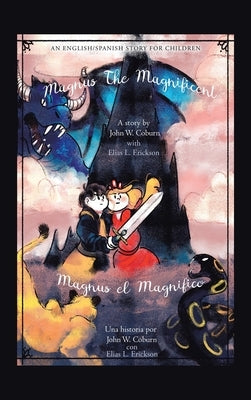 Magnus the Magnificent: An English/Spanish Story for Children by Coburn, John W.