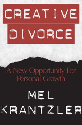Creative Divorce: A New Opportunity for Personal Growth by Krantzler, Mel