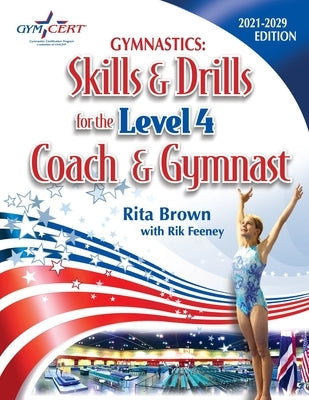 Gymnastics: Level 4 Skills & Drills for the Coach and Gymnast Paperback Rjc Publishing