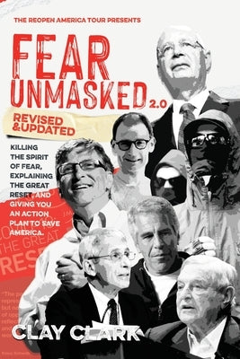 Fear Unmasked 2.0: Killing the Spirit of Fear, Explaining the Great Reset, and Giving You an Action Plan America by Clark, Clay