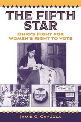 The Fifth Star: Ohio's Fight for Women's Right to Vote Paperback Kent State University Press