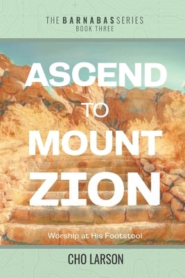 Ascend to Mount Zion: Worship at His Footstool Paperback Warner House Press
