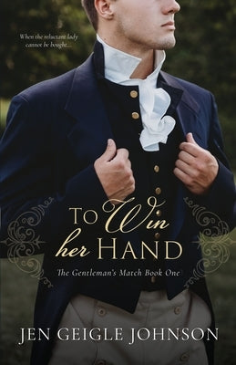 To Win Her Hand: Sweet Regency Romance Paperback Jen Geigle Johnson