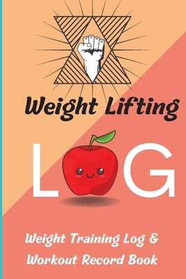 Weight Lifting Log Book: Workout Record Book & Training Journal for Women, Exercise Notebook and Gym Journal for Personal Training by Marco, Lev