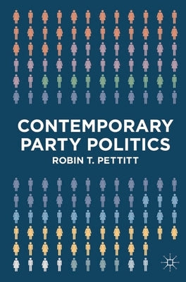 Contemporary Party Politics Paperback Bloomsbury Publishing PLC
