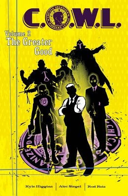 C.O.W.L., Volume 2: The Greater Good by Higgins, Kyle