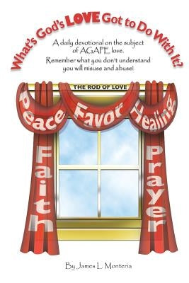 What's God's Love Got To Do With It?: A daily devotional on the subject of the Love of God (AGAPE) Paperback CLM Publishing