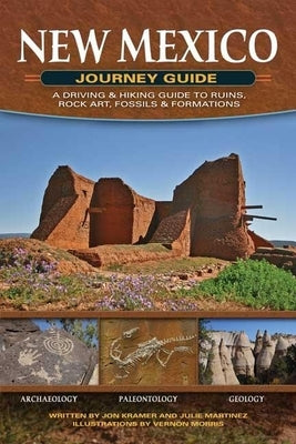 New Mexico Journey Guide: A Driving & Hiking Guide to Ruins, Rock Art, Fossils & Formations Paperback Adventure Publications